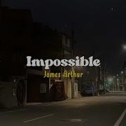 James Arthur Impossible Speed Up