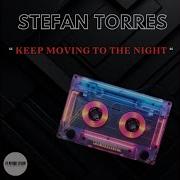 Stephan Torres Keep Moving To The Night