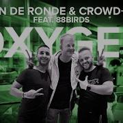 Crowd Ctrl Ruben De Ronde 88Birds Oxygen