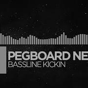 Pegboard Nerds Bassline Kickin