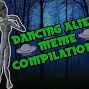 Howard The Alien Meme Compilation 2 Dancing Alien Meme W Commentary