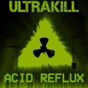 Ultrakill Ust Acid Reflux