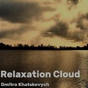 Relaxation Cloud Dimitro Khatskevych