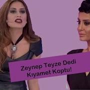 Nihal Candan Zeynep Öztürk E Zeynep Teyze Dedi Kıyamet Koptu