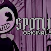 Nightcore Bendy And The Ink Machine Spotlight