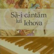 Sa I Cantam Lui Iehova 101 135 Mp4