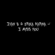 Ivan I M Missing You