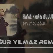 Hava Kara Bulutlu Remix