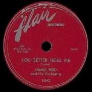 James Reed You Better Hold Me
