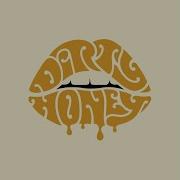 Dirty Honey Full Album