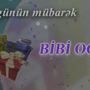 Bibi Oglu Ad Gunun Mubarek