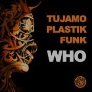 Tujamo Plastik Funk Who Original Mix