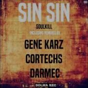 Sin Sin Soulkill Cortechs Remix