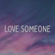 Jason Mraz Love Someone Lyrics