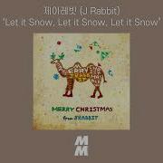 J Rabbit Let It Snow Let It Snow Let It Snow