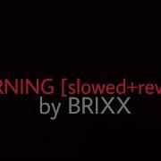 Brixx Warning Slowed Reverb