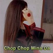 Chop Chop Mina Da