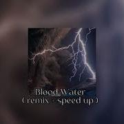 Blood Water Speed Up Remix