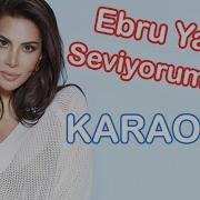 Ebru Yasar Seviyorum Seni Karaoke