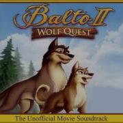 Balto 2 Wolf Quest Who You Really Are Soundtrack