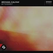 Michael Calfan Bittersweet Extended Mix