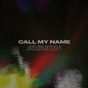 Call My Name Avaion