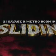 21 Savage X Metro Boomin Slidin Official Audio