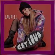 Laurell Get Loud