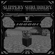 Slippery Shrubbery