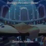 Blueberry Pie Cookie Theme Song