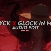 Glock In My Lap Edit Audio