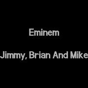 Eminem Jimmy Brain And Mike