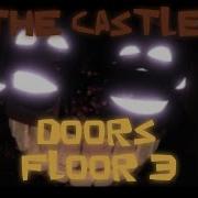 Doors Floor 3 The Castle Starting Cutscene Concept