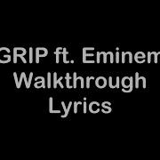 Grip Walkthrough Feat Eminem Lyrics