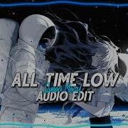 All Time Low Edit Audio Slowed