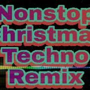 Nonstop Christmas Techno Mix 2020 Nonstop Christmas Techno Remix 2020