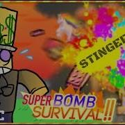 Super Bomb Survival Stinget