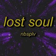 Lost Soul Nbsplv Tiktok