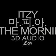 Itzy Mafia In The Morning 3D