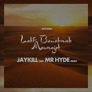 Lotfi Bouchnak Mounajet Jaykill Mr Hyde Remix