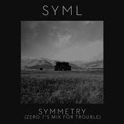 Syml Symmetry Zero 7 S Mix For Trouble