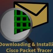 How To Download And Install Cisco Packet Tracer 7 2 1