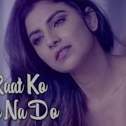 Is Raat Ko Jaane Na Do
