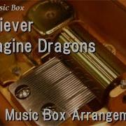 Believer Music Box Version Imagine Dragons