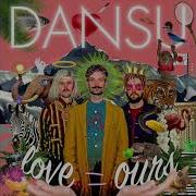 Dansu Love Is Ours Official Audio