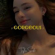 Gorgeous Taylor Swift Tiktok Version