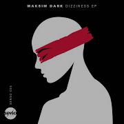 Maksim Dark Dizziness Original Mix