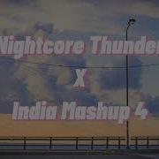 Dj Nightcore Thunder X India Mashup 4