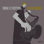 Eric Alexander Timing Is Everything