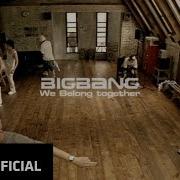 Big Bang We Belong Together